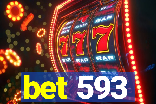 bet 593